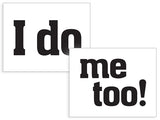 I do , Me too -tarra kengänpohjaan